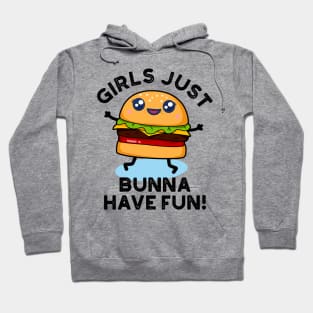 Girls Just Bunna Have Fun Cute Burger PUn Hoodie